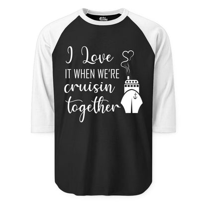 Cruise Couple Shirt - Romantic Cruise Vacation Apparel for Couples (Raglan) in BlackWhite - Cruise Couple Shirt - I Love Cruisin Together Romantic Ship Heart Design