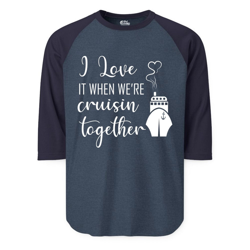 Cruise Couple Shirt - Romantic Cruise Vacation Apparel for Couples (Raglan) in Heather DenimNavy - Cruise Couple Shirt - I Love Cruisin Together Romantic Ship Heart Design