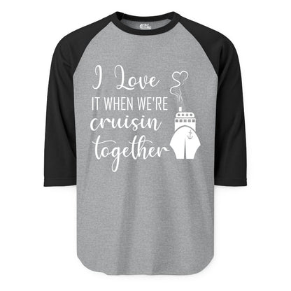 Cruise Couple Shirt - Romantic Cruise Vacation Apparel for Couples (Raglan) in Heather GreyBlack - Cruise Couple Shirt - I Love Cruisin Together Romantic Ship Heart Design