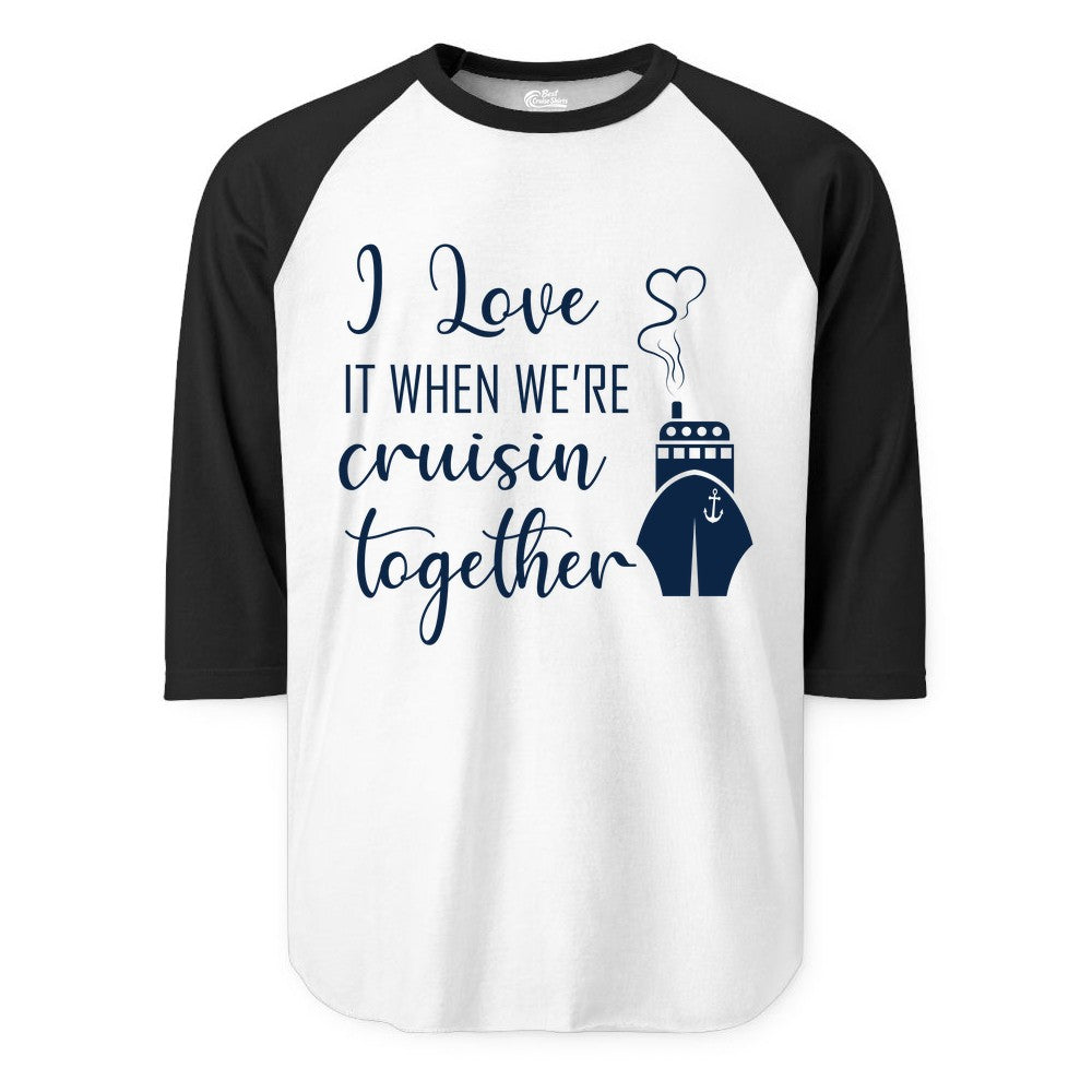 Cruise Couple Shirt - Romantic Cruise Vacation Apparel for Couples (Raglan) in WhiteBlack - Cruise Couple Shirt - I Love Cruisin Together Romantic Ship Heart Design