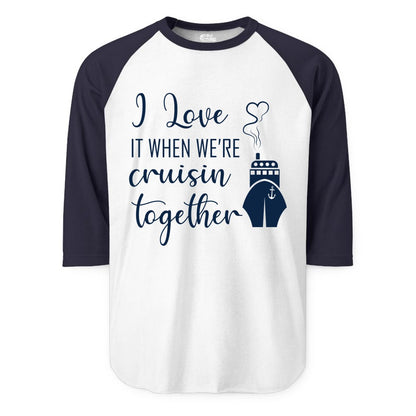 Cruise Couple Shirt - Romantic Cruise Vacation Apparel for Couples (Raglan) in WhiteNavy - Cruise Couple Shirt - I Love Cruisin Together Romantic Ship Heart Design