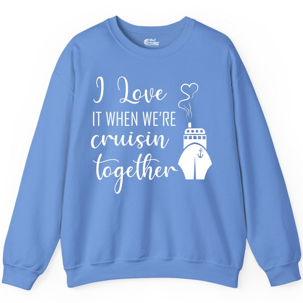Cruise Couple Shirt - Romantic Cruise Vacation Apparel for Couples (Sweatshirt) in Carolina Blue - Cruise Couple Shirt - I Love Cruisin Together Romantic Ship Heart Design