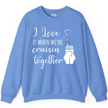 Cruise Couple Shirt - Romantic Cruise Vacation Apparel for Couples (Sweatshirt) in Carolina Blue - Cruise Couple Shirt - I Love Cruisin Together Romantic Ship Heart Design