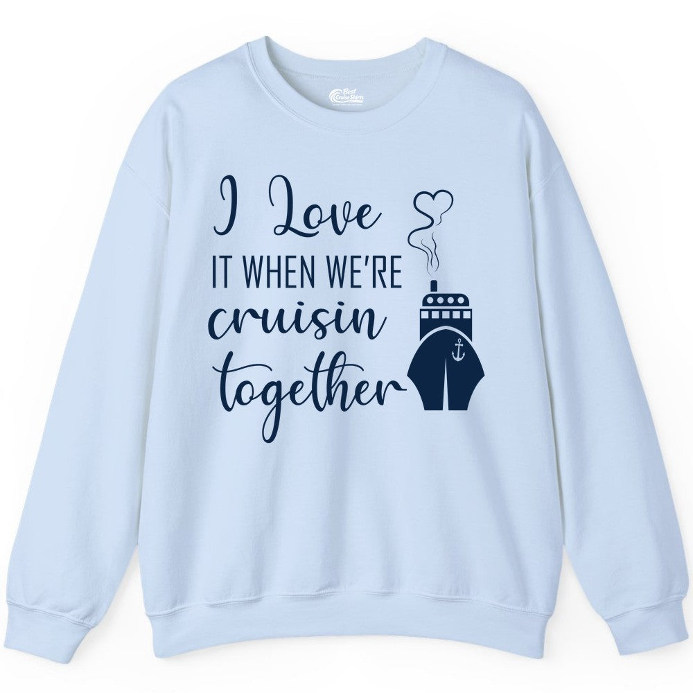 Cruise Couple Shirt - Romantic Cruise Vacation Apparel for Couples (Sweatshirt) in Light Blue - Cruise Couple Shirt - I Love Cruisin Together Romantic Ship Heart Design
