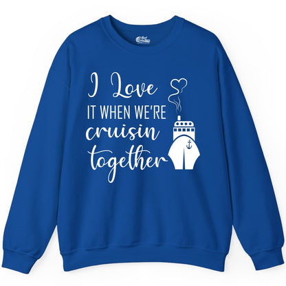 Cruise Couple Shirt - Romantic Cruise Vacation Apparel for Couples (Sweatshirt) in Royal - Cruise Couple Shirt - I Love Cruisin Together Romantic Ship Heart Design