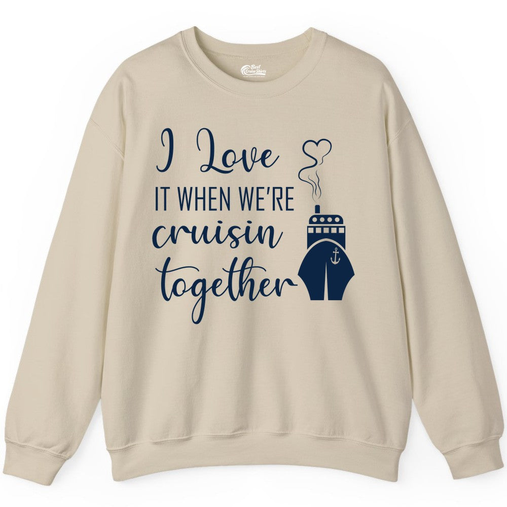 Cruise Couple Shirt - Romantic Cruise Vacation Apparel for Couples (Sweatshirt) in Sand - Cruise Couple Shirt - I Love Cruisin Together Romantic Ship Heart Design