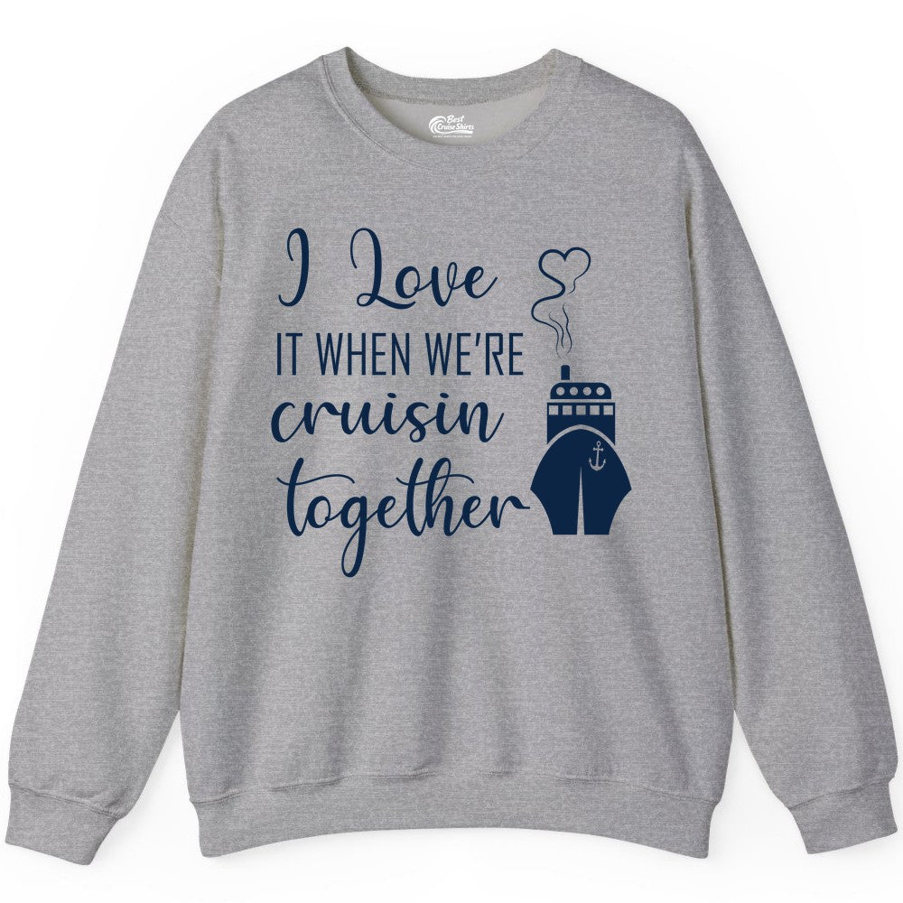 Cruise Couple Shirt - Romantic Cruise Vacation Apparel for Couples (Sweatshirt) in Sport Grey - Cruise Couple Shirt - I Love Cruisin Together Romantic Ship Heart Design