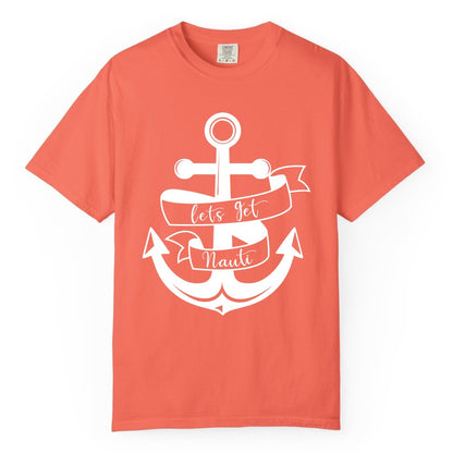 Lets Get Nauti Shirt - Nautical Shirt Funny Cruise Tee Anchor Graphic (Comfort Color) in Bright Salmon - Lets Get Nauti Nautical Anchor Shirt - Playful Cruise Party Tee Design