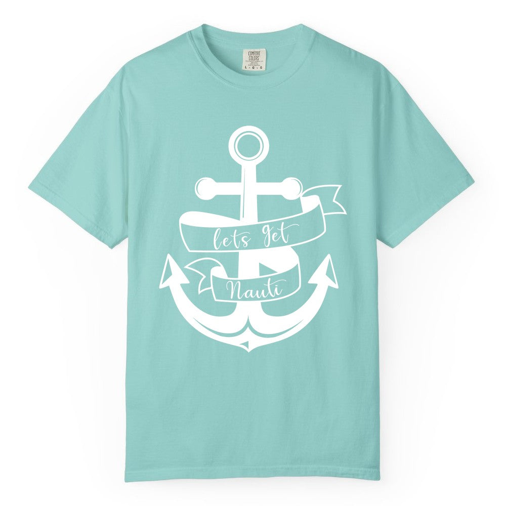 Lets Get Nauti Shirt - Nautical Shirt Funny Cruise Tee Anchor Graphic (Comfort Color) in Chalky Mint - Lets Get Nauti Nautical Anchor Shirt - Playful Cruise Party Tee Design