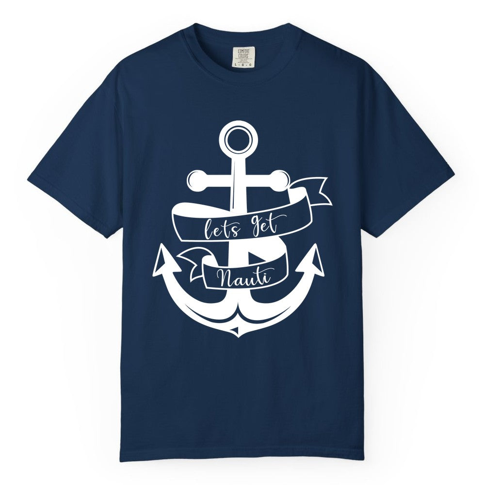 Lets Get Nauti Shirt - Nautical Shirt Funny Cruise Tee Anchor Graphic (Comfort Color) in Navy - Lets Get Nauti Nautical Anchor Shirt - Playful Cruise Party Tee Design