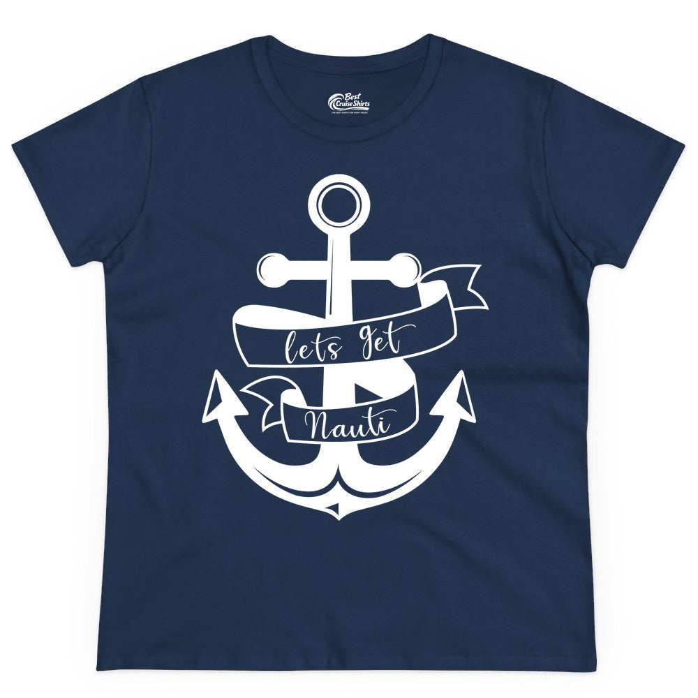 Lets Get Nauti Shirt - Nautical Shirt Funny Cruise Tee Anchor Graphic (Ladies Tee) in Navy - Lets Get Nauti Nautical Anchor Shirt - Playful Cruise Party Tee Design