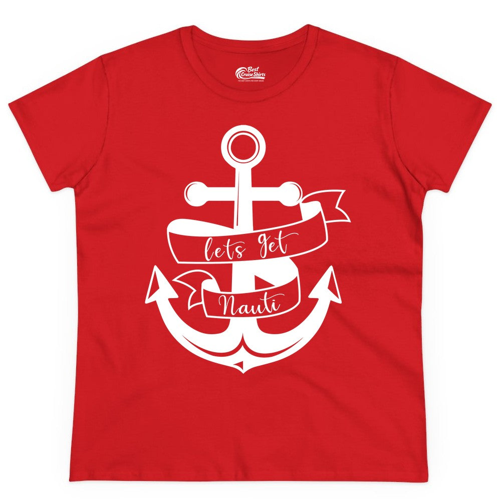 Lets Get Nauti Shirt - Nautical Shirt Funny Cruise Tee Anchor Graphic (Ladies Tee) in Red - Lets Get Nauti Nautical Anchor Shirt - Playful Cruise Party Tee Design