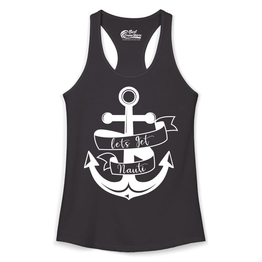 Lets Get Nauti Shirt - Nautical Shirt Funny Cruise Tee Anchor Graphic (Ladies Tank) in Black - Lets Get Nauti Nautical Anchor Shirt - Playful Cruise Party Tee Design