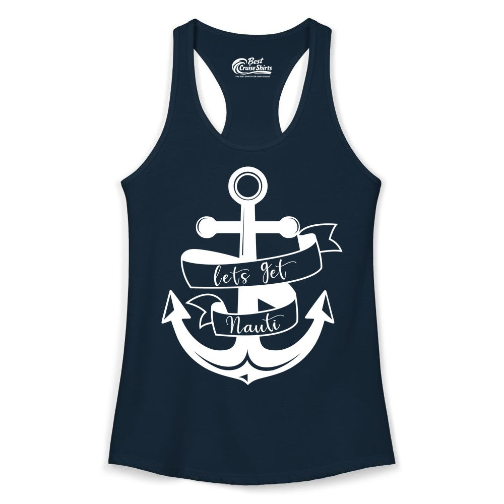 Lets Get Nauti Shirt - Nautical Shirt Funny Cruise Tee Anchor Graphic (Ladies Tank) in Solid Midnight Navy - Lets Get Nauti Nautical Anchor Shirt - Playful Cruise Party Tee Design