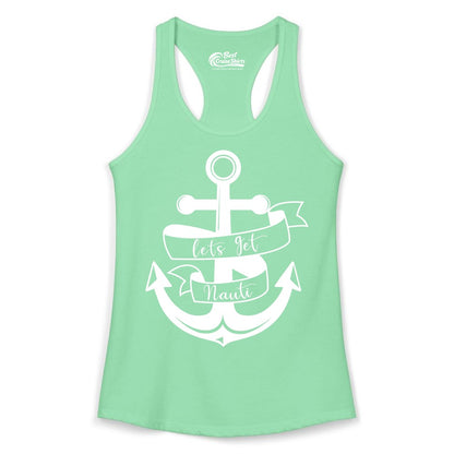Lets Get Nauti Shirt - Nautical Shirt Funny Cruise Tee Anchor Graphic (Ladies Tank) in Solid Mint - Lets Get Nauti Nautical Anchor Shirt - Playful Cruise Party Tee Design