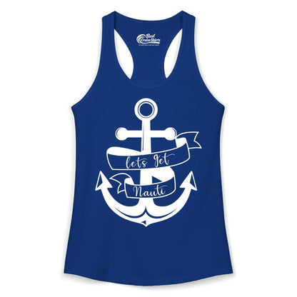 Lets Get Nauti Shirt - Nautical Shirt Funny Cruise Tee Anchor Graphic (Ladies Tank) in Solid Royal - Lets Get Nauti Nautical Anchor Shirt - Playful Cruise Party Tee Design