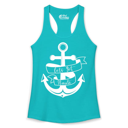 Lets Get Nauti Shirt - Nautical Shirt Funny Cruise Tee Anchor Graphic (Ladies Tank) in Tahiti Blue - Lets Get Nauti Nautical Anchor Shirt - Playful Cruise Party Tee Design