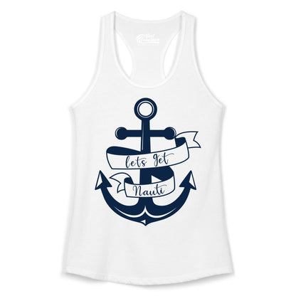 Lets Get Nauti Shirt - Nautical Shirt Funny Cruise Tee Anchor Graphic (Ladies Tank) in White - Lets Get Nauti Nautical Anchor Shirt - Playful Cruise Party Tee Design