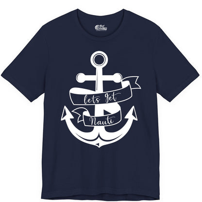 Lets Get Nauti Shirt - Nautical Shirt Funny Cruise Tee Anchor Graphic (Premium Tee) in Navy - Lets Get Nauti Nautical Anchor Shirt - Playful Cruise Party Tee Design