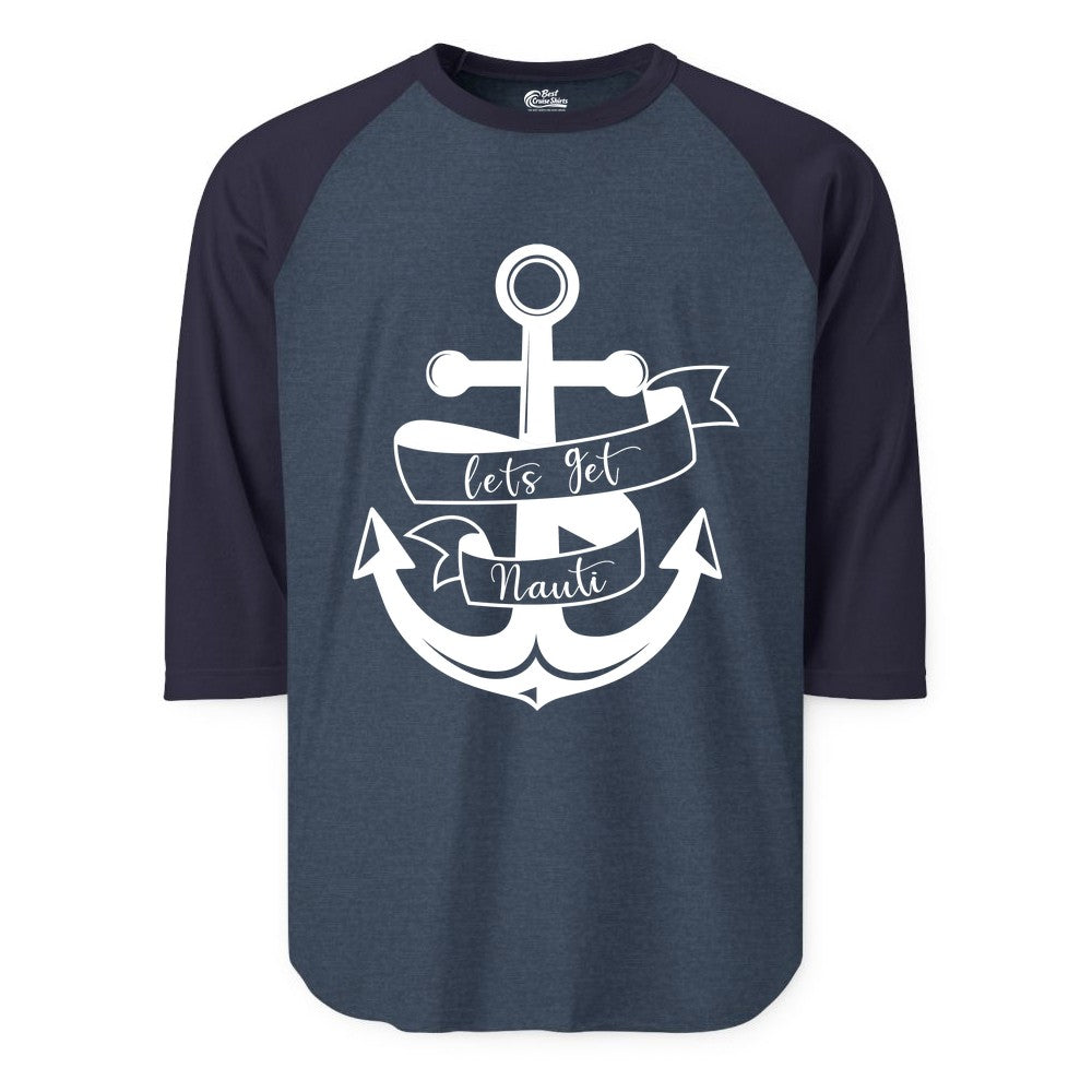 Lets Get Nauti Shirt - Nautical Shirt Funny Cruise Tee Anchor Graphic (Raglan) in Heather DenimNavy - Lets Get Nauti Nautical Anchor Shirt - Playful Cruise Party Tee Design