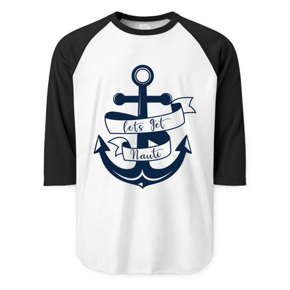 Lets Get Nauti Shirt - Nautical Shirt Funny Cruise Tee Anchor Graphic (Raglan) in WhiteBlack - Lets Get Nauti Nautical Anchor Shirt - Playful Cruise Party Tee Design