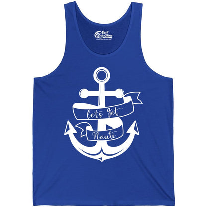 Lets Get Nauti Shirt - Nautical Shirt Funny Cruise Tee Anchor Graphic (Tank Top) in True Royal - Lets Get Nauti Nautical Anchor Shirt - Playful Cruise Party Tee Design