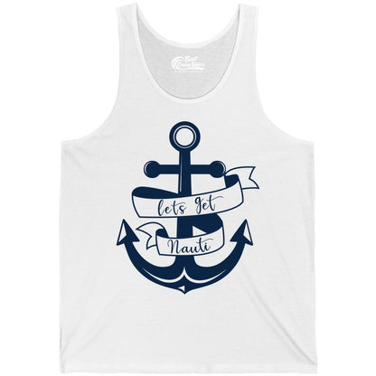 Lets Get Nauti Shirt - Nautical Shirt Funny Cruise Tee Anchor Graphic (Tank Top) in White - Lets Get Nauti Nautical Anchor Shirt - Playful Cruise Party Tee Design