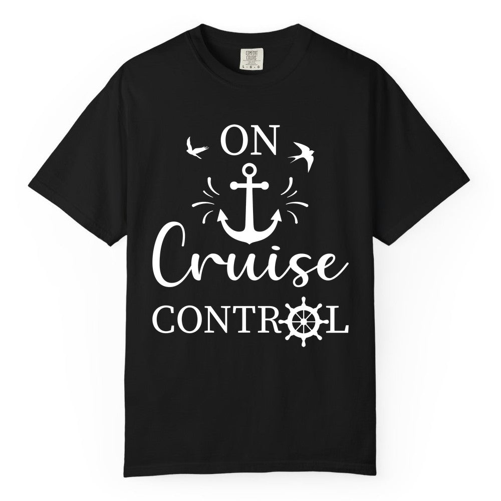 On Cruise Control Shirt - Nautical Apparel for Cruise Vacation (Comfort Color) in Black - On Cruise Control Nautical Anchor and Birds Vacation Shirt Design