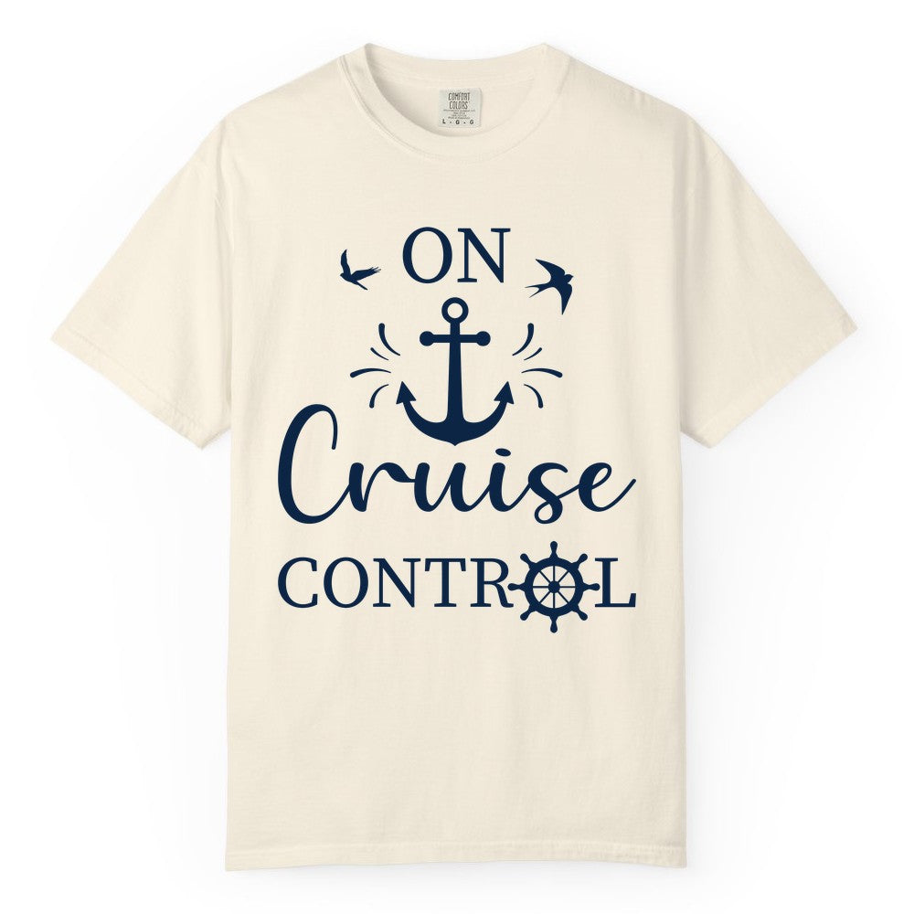 On Cruise Control Shirt - Nautical Apparel for Cruise Vacation (Comfort Color) in Ivory - On Cruise Control Nautical Anchor and Birds Vacation Shirt Design