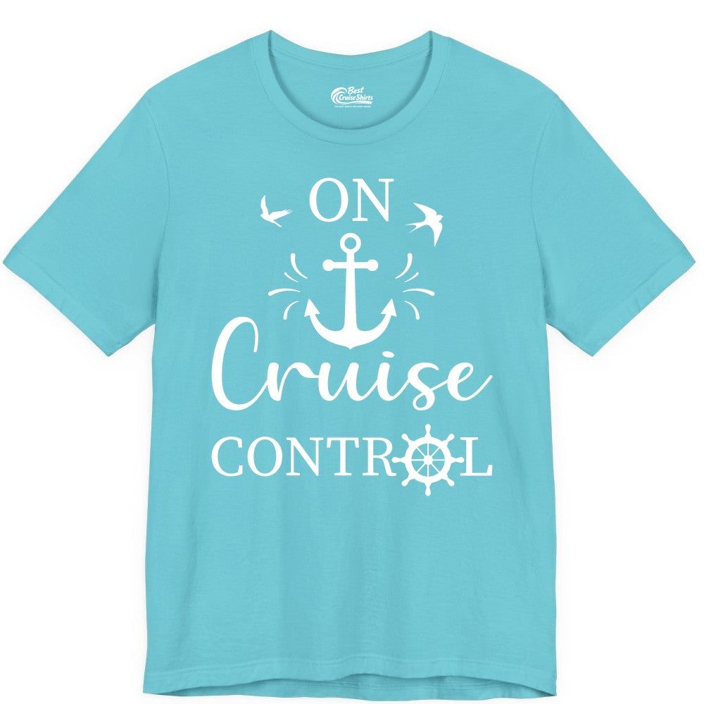 On Cruise Control Shirt - Nautical Apparel for Cruise Vacation (Premium Tee) in Turquoise - On Cruise Control Nautical Anchor and Birds Vacation Shirt Design