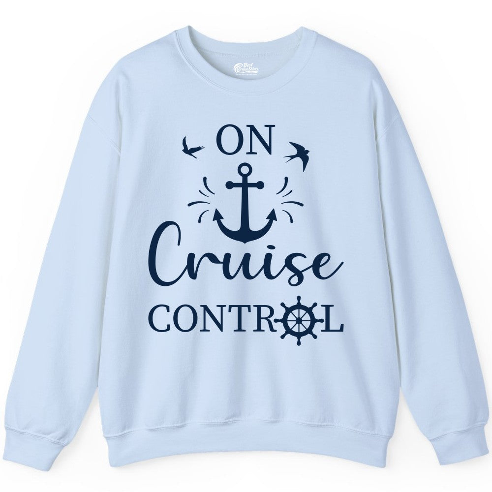 On Cruise Control Shirt - Nautical Apparel for Cruise Vacation (Sweatshirt) in Light Blue - On Cruise Control Nautical Anchor and Birds Vacation Shirt Design