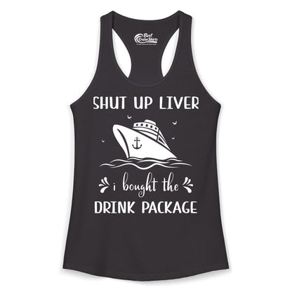 Cruise Drink Package Shirt - Funny Cruise Apparel for Adults (Ladies Tank) in Black - Shut Up Liver Cruise Drink Package Funny Nautical Shirt