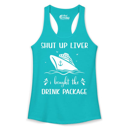 Cruise Drink Package Shirt - Funny Cruise Apparel for Adults (Ladies Tank) in Tahiti Blue - Shut Up Liver Cruise Drink Package Funny Nautical Shirt