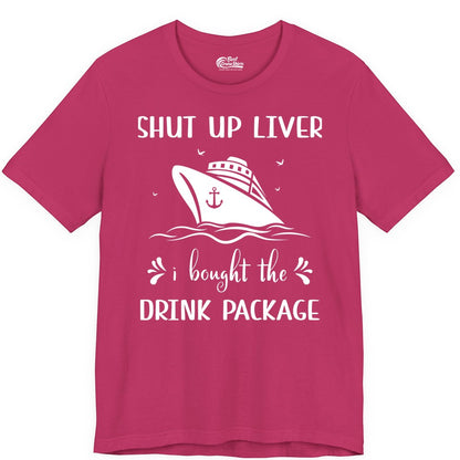 Cruise Drink Package Shirt - Funny Cruise Apparel for Adults (Premium Tee) in Berry - Shut Up Liver Cruise Drink Package Funny Nautical Shirt
