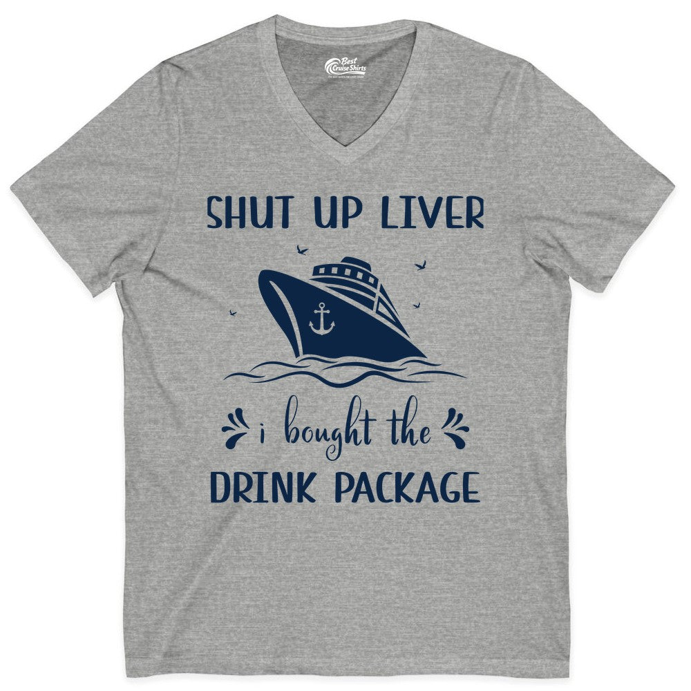 Cruise Drink Package Shirt - Funny Cruise Apparel for Adults (V-Neck) in Athletic Heather - Shut Up Liver Cruise Drink Package Funny Nautical Shirt