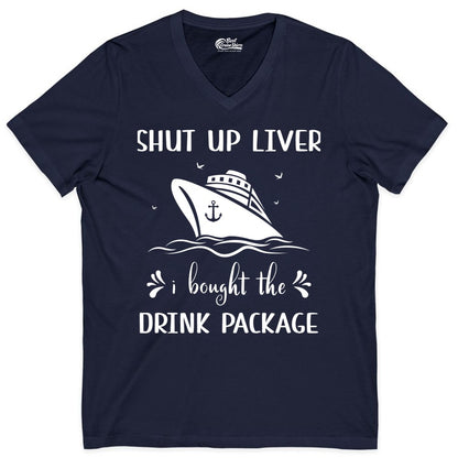 Cruise Drink Package Shirt - Funny Cruise Apparel for Adults (V-Neck) in Navy - Shut Up Liver Cruise Drink Package Funny Nautical Shirt
