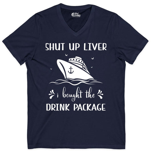 Cruise Drink Package Shirt - Funny Cruise Apparel for Adults (V-Neck) in Navy - Shut Up Liver Cruise Drink Package Funny Nautical Shirt