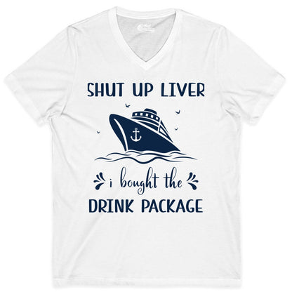 Cruise Drink Package Shirt - Funny Cruise Apparel for Adults (V-Neck) in White - Shut Up Liver Cruise Drink Package Funny Nautical Shirt
