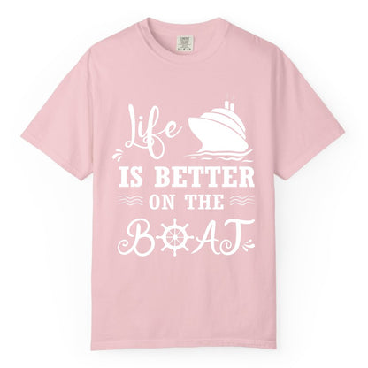 Life is Better on the Boat Shirt - Nautical Apparel for Cruises (Comfort Color) in Blossom - Life Is Better On The Boat Nautical Cruise Ship Shirt