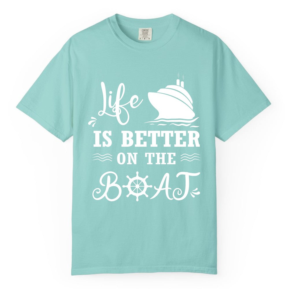 Life is Better on the Boat Shirt - Nautical Apparel for Cruises (Comfort Color) in Chalky Mint - Life Is Better On The Boat Nautical Cruise Ship Shirt