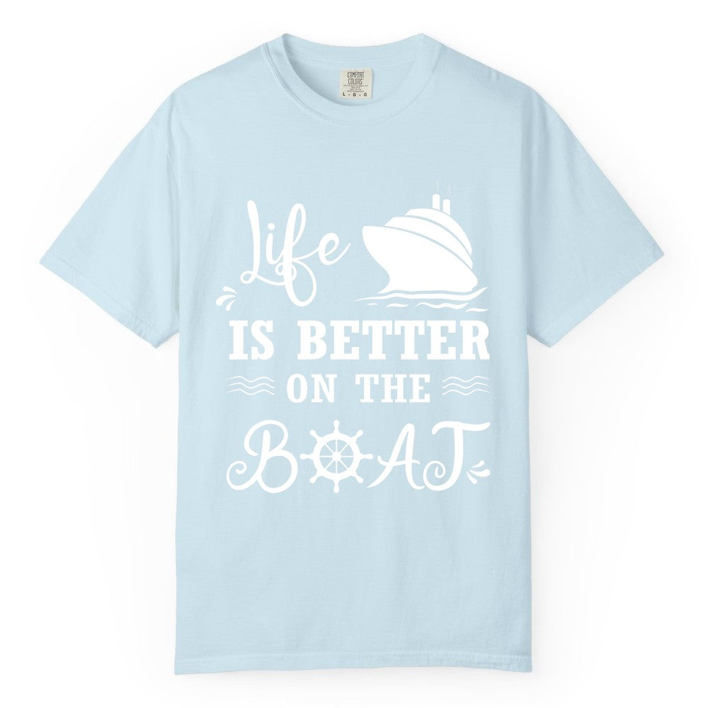 Life is Better on the Boat Shirt - Nautical Apparel for Cruises (Comfort Color) in Chambray - Life Is Better On The Boat Nautical Cruise Ship Shirt
