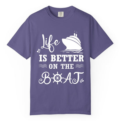 Life is Better on the Boat Shirt - Nautical Apparel for Cruises (Comfort Color) in Grape - Life Is Better On The Boat Nautical Cruise Ship Shirt