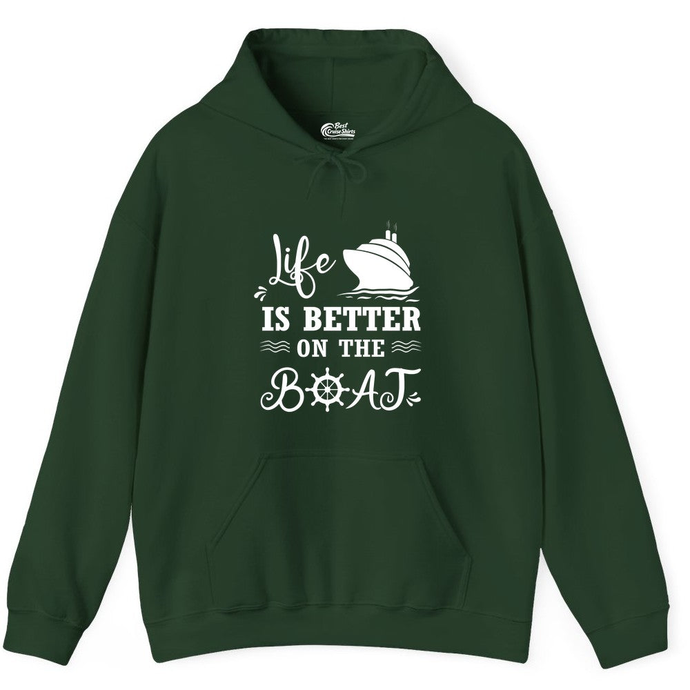 Life is Better on the Boat Shirt - Nautical Apparel for Cruises (Hoodie) in Forest Green - Life Is Better On The Boat Nautical Cruise Ship Shirt