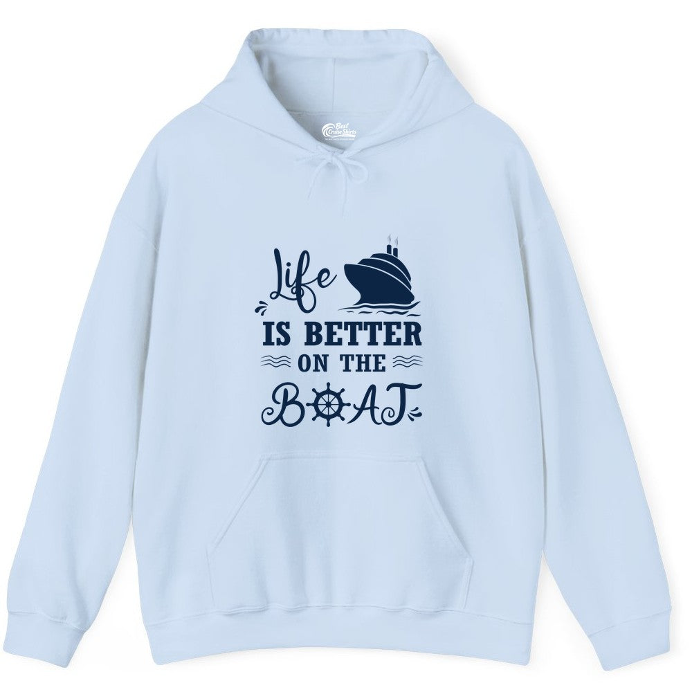 Life is Better on the Boat Shirt - Nautical Apparel for Cruises (Hoodie) in Light Blue - Life Is Better On The Boat Nautical Cruise Ship Shirt