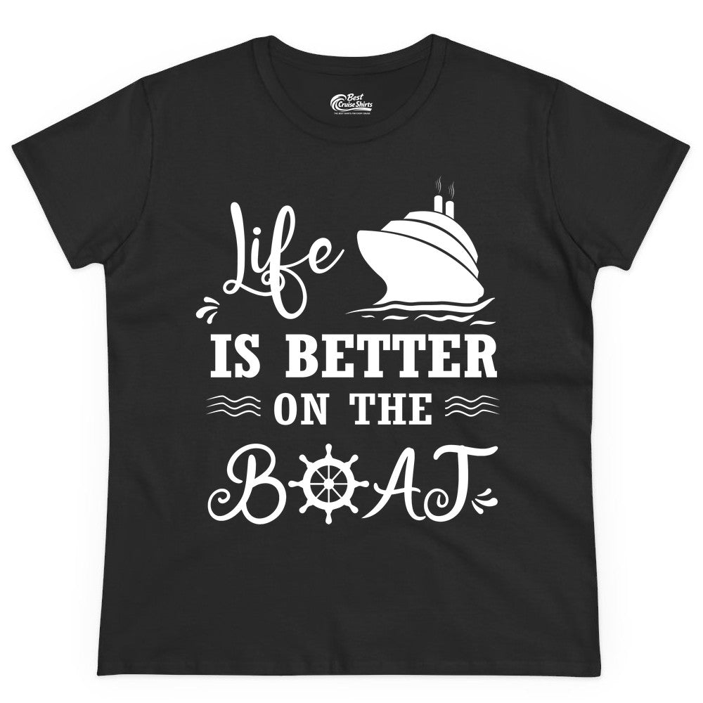 Life is Better on the Boat Shirt - Nautical Apparel for Cruises (Ladies Tee) in Black - Life Is Better On The Boat Nautical Cruise Ship Shirt
