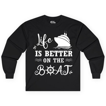 Life is Better on the Boat Shirt - Nautical Apparel for Cruises (Long Sleeve) in Black - Life Is Better On The Boat Nautical Cruise Ship Shirt