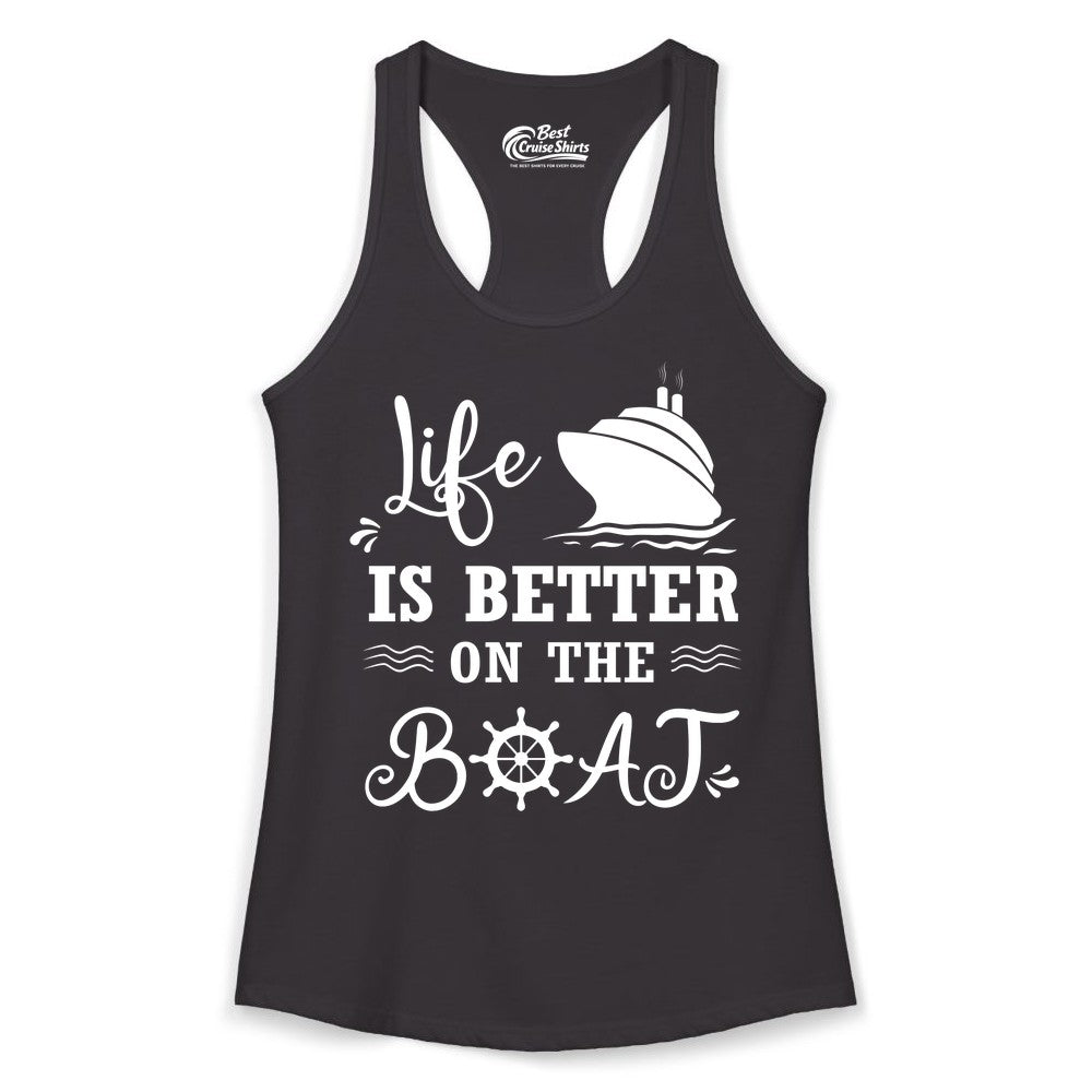 Life is Better on the Boat Shirt - Nautical Apparel for Cruises (Ladies Tank) in Black - Life Is Better On The Boat Nautical Cruise Ship Shirt