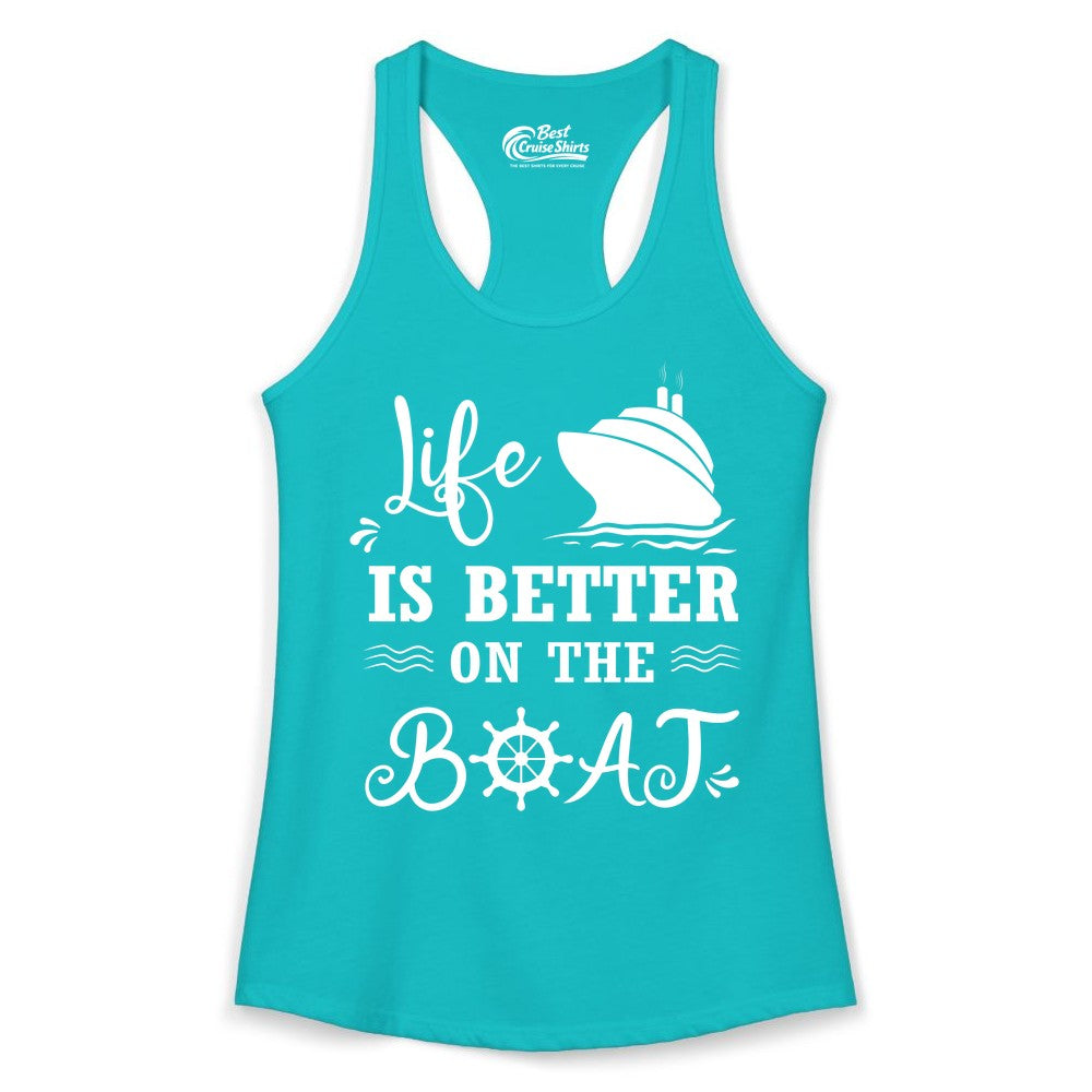 Life is Better on the Boat Shirt - Nautical Apparel for Cruises (Ladies Tank) in Tahiti Blue - Life Is Better On The Boat Nautical Cruise Ship Shirt