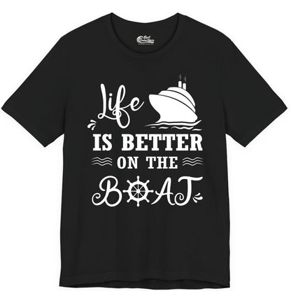 Life is Better on the Boat Shirt - Nautical Apparel for Cruises (Premium Tee) in Black - Life Is Better On The Boat Nautical Cruise Ship Shirt