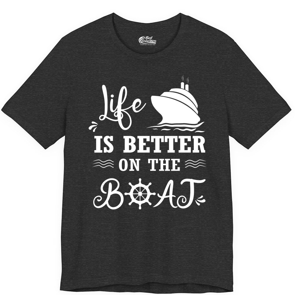 Life is Better on the Boat Shirt - Nautical Apparel for Cruises (Premium Tee) in Dark Grey Heather - Life Is Better On The Boat Nautical Cruise Ship Shirt